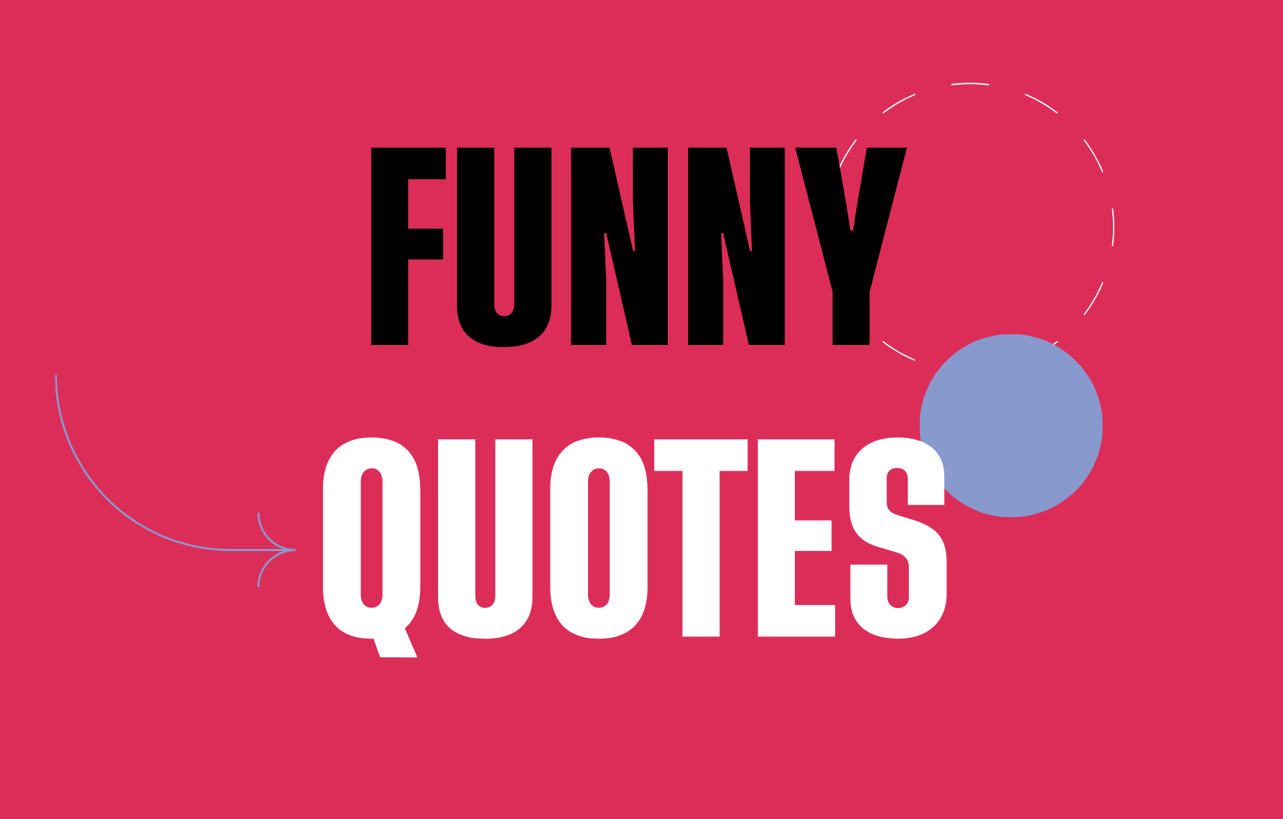 Funny Quotes I 50 Quotes That Will Make You Laugh Out Loud!