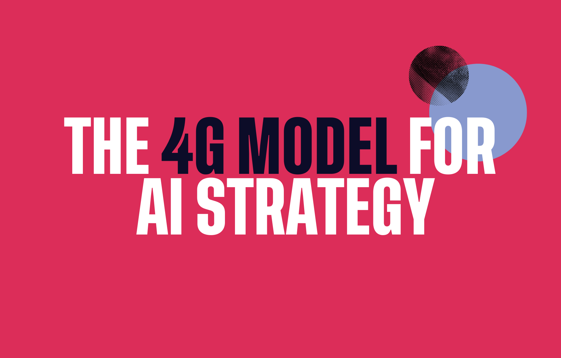 The 4G Model: From AI idea to strategic choice - Jeroen De Flander
